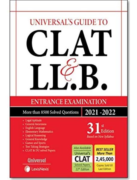 UNIVERESALS GUIDE CLAT LLB ENTRANCE EXAMINATION 2021-2022 BY MANISH ARORA (31ST EDITION 2021) BY LEXISNEXIS 9789389991505