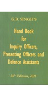 Hand Book for Inquiry Officers, Presenting Officers and Defence Assistants By G.B.Singh 26th Edition 2023