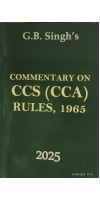 Commentary On The CCS CCA Rules,1965 by G B Singh 19th Edition 2025