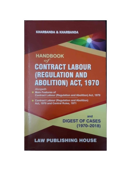 Handbook Of Contract Labour (Regulation And Abolition) Act, 1970 Kharbanda & Kharbanda Law Publishing House 9788189639303