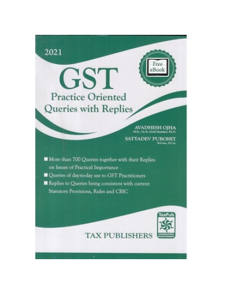 GST Practice Oriented Queries with Replies by Dr. Avadhesh Ojha, FCA Satyadev Purohit Tax Publisher 