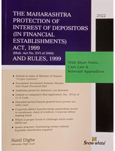 THE MAHARASHTRA PROTECTION OF INTEREST OF DEPOSITORS ACT, 1999 EDITION 2022 PUBLISHED BY SNOW WHITE