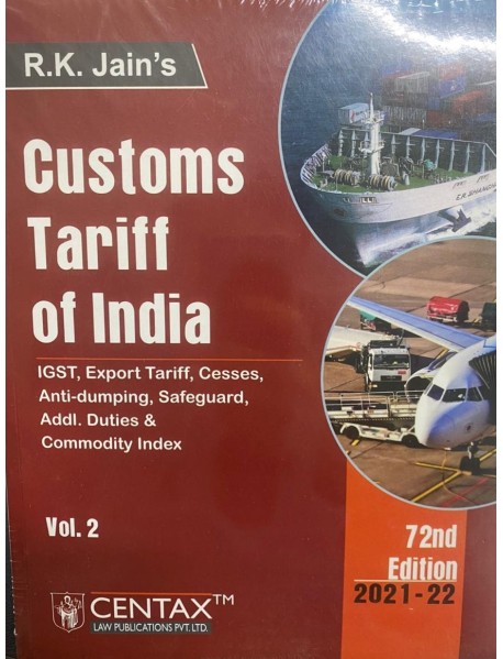 Customs Tariff Of India (In Two Volumes)  72st Edition 2021 By R.K.Jain Published By Centax Publication