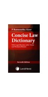 Concise Law Dictionary with Legal Maxims, Latin Terms, and Words & Phrases By P Ramanatha Aiyar 7th edition August 2020 Published by lexisnexis 