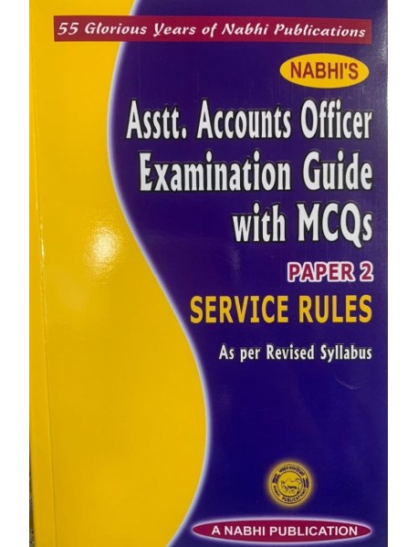 NABHI'S ASSTT. ACCOUNTS OFFICER EXAMINATION GUIDE WITH MCQS PAPER 2 SERVICE RULES