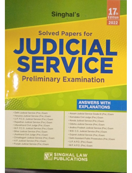 SOLVED PAPERS FOR JUDICIAL SERVICE PRELIMINARY EXAMINATION BY SINGHAL LAW PUBLICATIONS