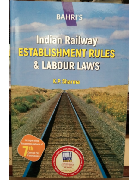 BAHRIS INDIAN RAILWAY ESTABLISHMENT RULES & LABOUR LAWS  2024 BY K.P. SHARMA