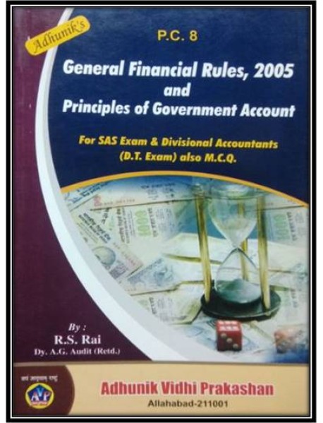 PC-8 General Financial Rules ,2005 and Principles of Government Account 