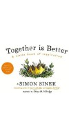 TOGETHER IS BETTER written by Simon Senek