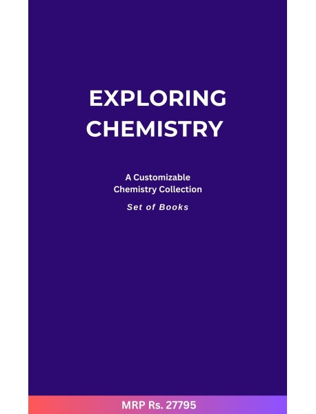 Exploring Chemistry – A Customizable Chemistry Collection Set of Books