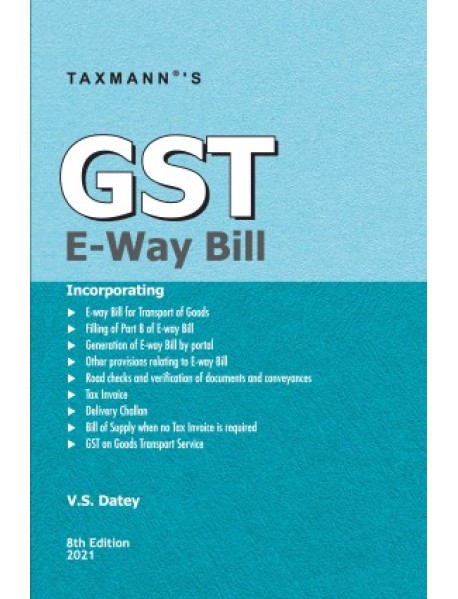 GST E-Way Bill 8th Edition February 2021 By V.S. Datey By Taxmann Publication