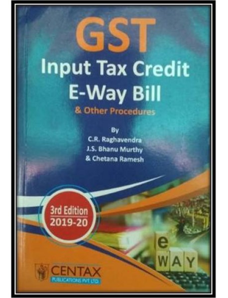 GST Input Tax Credit E-WAY Bill & Other Procedures