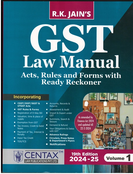 Gst Law Manual 19th 2024-25 By R. K. Jain Published By Centax Law Publications Pvt. Ltd. 9788195083589  one volumes