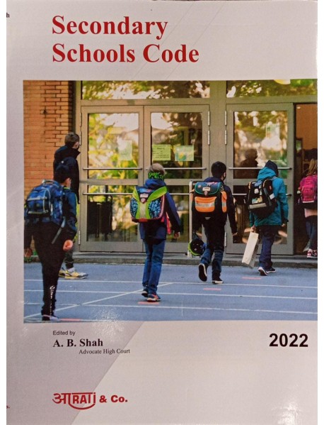 SECONDARY SCHOOLS CODE EDITION 2022 BY AARTI & CO.