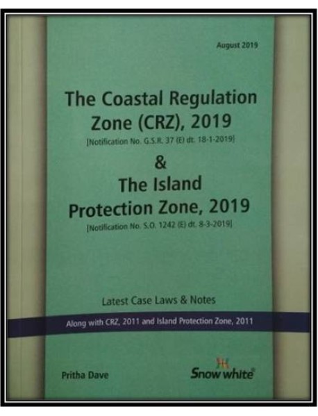 THE COASTAL REGULATION ZONE (CRZ), 2019 & THE ISLAND PROTECTION ZONE, 2019